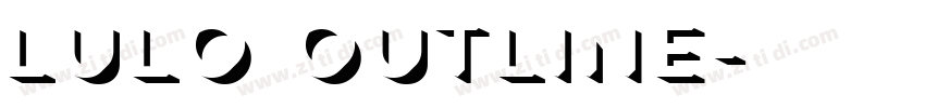 Lulo Outline字体转换 Lulo Outline字体转换